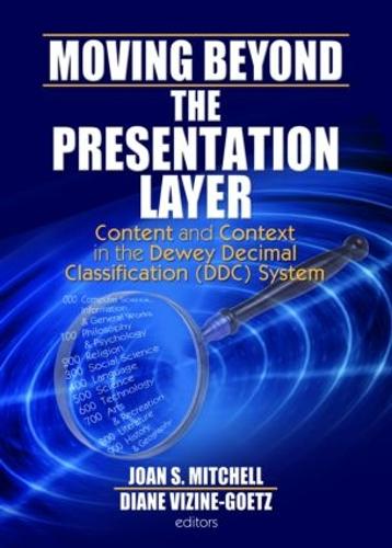 Бумажная книга «Moving Beyond the Presentation Layer: Content and Context in the Dewey Decimal Classification (DDC) System» - фото №1