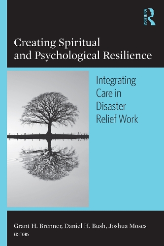 Бумажная книга «Creating Spiritual and Psychological Resilience: Integrating Care in Disaster Relief Work» - фото №1