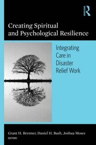 Бумажная книга «Creating Spiritual and Psychological Resilience: Integrating Care in Disaster Relief Work» - фото №1