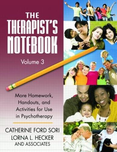 Бумажная книга «The Therapist's Notebook Volume 3: More Homework, Handouts, and Activities for Use in Psychotherapy», авторов Кэтрин Форд Сори, Лорна Л. Хекер - фото №1