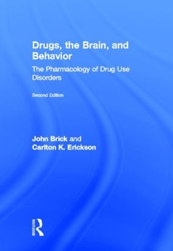 Бумажная книга «Drugs, the Brain, and Behavior: The Pharmacology of Drug Use Disorders», авторов Карлтон К. Эриксон, Джон Брик - фото №1