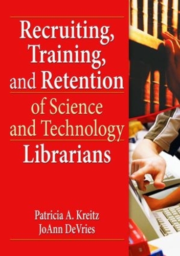 Бумажная книга «Recruiting, Training, and Retention of Science and Technology Librarians» - фото №1