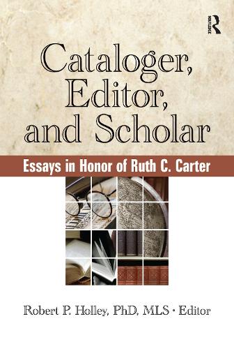 Паперова книга «Cataloger, Editor, and Scholar: Essays in Honor of Ruth C. Carter», автор Роберт Холлі П. - фото №1