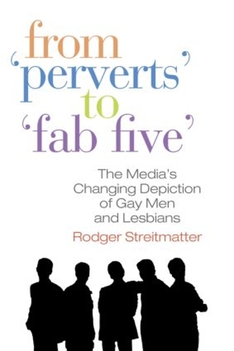 Бумажная книга «From Perverts to Fab Five: The Media's Changing Depiction of Gay Men and Lesbians», автор Роджер Стрейтматтер - фото №1
