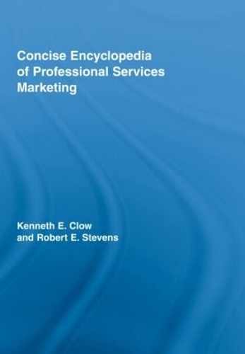 Бумажная книга «Concise Encyclopedia of Professional Services Marketing», авторов Кеннет Э. Клоу, Роберт Э. Стивенс - фото №1