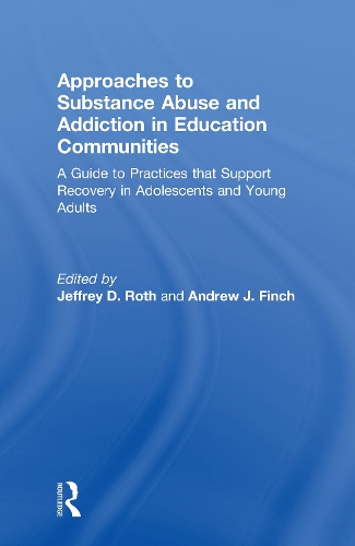 Бумажная книга «Approaches to Substance Abuse and Addiction in Education Communities: A Guide to Practices that Support Recovery in Adolescents and Young Adults» - фото №1