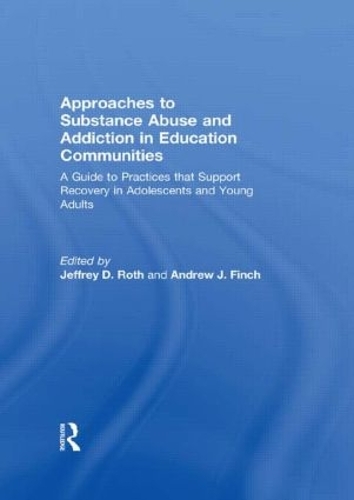 Бумажная книга «Approaches to Substance Abuse and Addiction in Education Communities: A Guide to Practices that Support Recovery in Adolescents and Young Adults» - фото №1