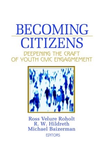 Бумажная книга «Becoming Citizens: Deepening the Craft of Youth Civic Engagement», авторов Майкл Байзерман, Р. В. Хилдрет, Росс Велюр Рохольт - фото №1