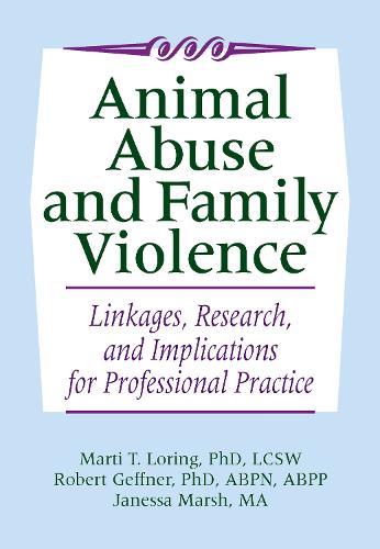 Бумажная книга «Animal Abuse and Family Violence: Linkages, Research, and Implications for Professional Practice», авторов Джанесса Марш, Марти Т. Лоринг, Роберт Геффнер - фото №1