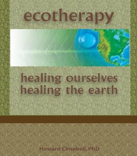 Бумажная книга «Ecotherapy: Healing Ourselves, Healing the Earth», автор Говард Клайнбелл - фото №1