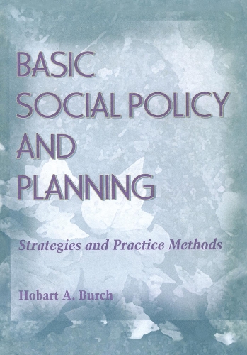 Паперова книга «Basic Social Policy and Planning: Strategies and Practice Methods», автор Хобарт А Берч - фото №1