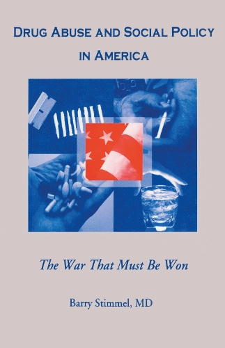 Паперова книга «Drug Abuse and Social Policy in America: The War That Must Be Won», автор Баррі Штіммель - фото №1