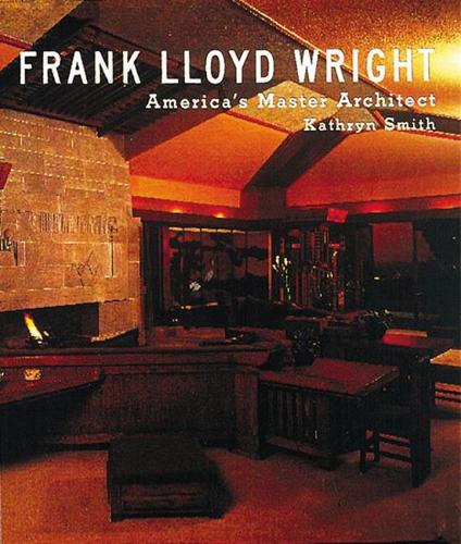 Паперова книга «Frank Lloyd Wright: America's Master Architect», автор Кетрін Сміт - фото №1