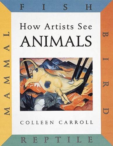 Бумажная книга «How Artists See: Animals: Mammal Fish Bird Reptile», автор Коллин Кэрролл - фото №1