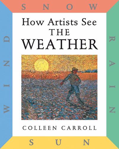 Бумажная книга «How Artists See: The Weather: Sun, Wind, Snow, Rain», автор Коллин Кэрролл - фото №1