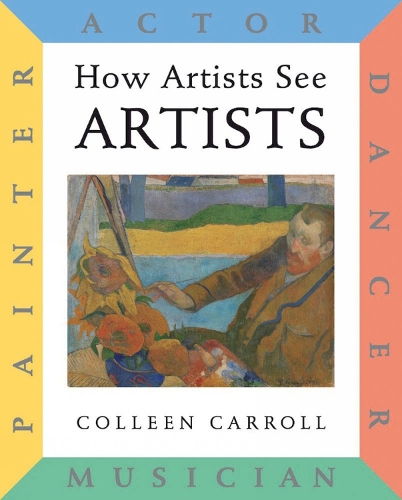 Бумажная книга «How Artists See: Artists: Painter, Actor, Dancer, Musician», автор Коллин Кэрролл - фото №1