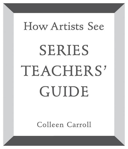 Бумажная книга «How Artists See: Series Teachers' Guide», автор Коллин Кэрролл - фото №1