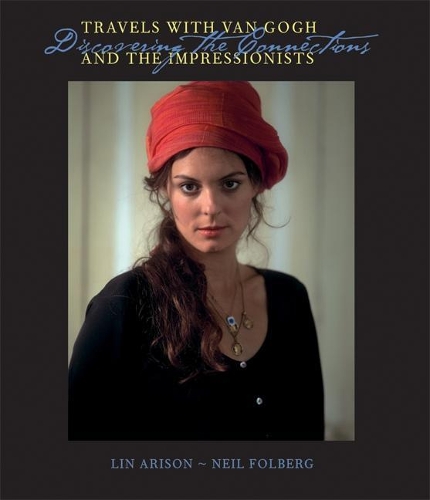 Бумажная книга «Travels With Van Gogh and the Impressionists: Discovering the Connections», автор Лин Арисон - фото №1