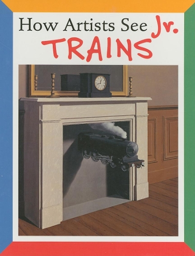 Бумажная книга «How Artists See Jr: Trains», автор Коллин Кэрролл - фото №1