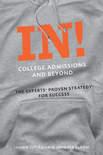 Бумажная книга «In! College Admissions and Beyond: The Experts' Proven Strategy for Success», автор Лилиан Лютерман - фото №1