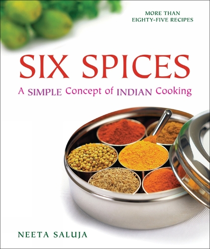 Бумажная книга «Six Spices: A Simple Concept of Indian Cooking», автор Нита Салуджа - фото №1