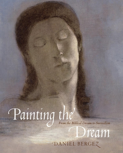 Бумажная книга «Painting the Dream: A History of Dreams in Art, from the Renaissance to Surrealism», автор Даниэль Бергез - фото №1