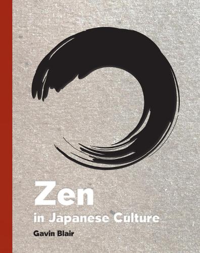 Бумажная книга «Zen in Japanese Culture: A Visual Journey through Art, Design, and Life», автор Гэвин Блэр - фото №1