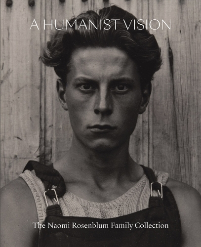 Бумажная книга «A Humanist Vision: The Naomi Rosenblum Family Collection», авторов Лиза Розенблюм, Нина Розенблюм - фото №1