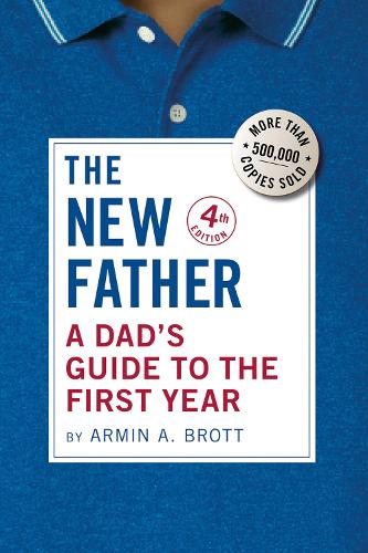 Паперова книга «The New Father: A Dad's Guide to the First Year» - фото №1