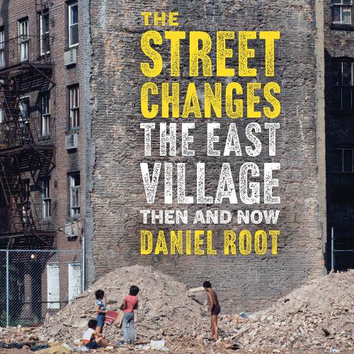 Паперова книга «The East Village Then and Now: Capturing the Changing Streets», автор Деніел Рут - фото №1