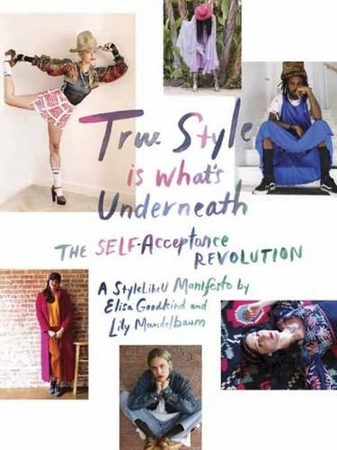 Бумажная книга «True Style is What's Underneath: The Self-Acceptance Revolution», авторов Элиза Гудкайнд, Лили Мандельбаум - фото №1