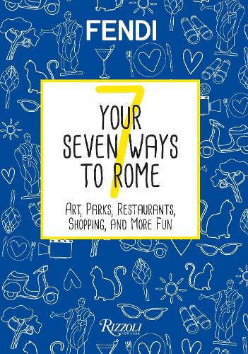 Бумажная книга «Your Seven Ways to Rome: Art, Parks, Restaurants, Shopping, and More Fun», автор Фенди - фото №1