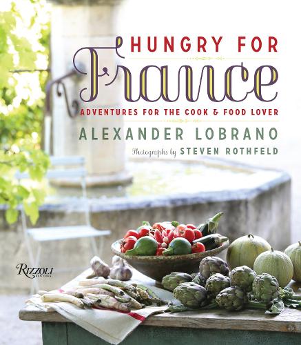 Паперова книга «Hungry for France: Adventures for the Cook & Food Lover», автор Александр Лобрано - фото №1