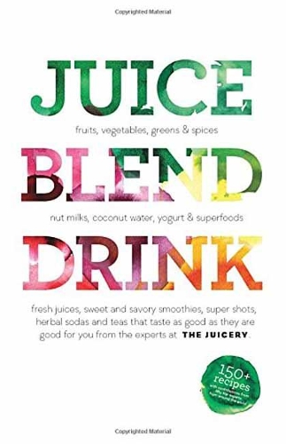 Паперова книга «Juice. Blend. Taste: 150+ Recipes By Experts From Around the World», автор Сінді Палусамі - фото №1
