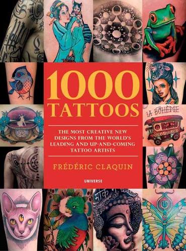 Бумажная книга «1000 Tattoos: The Most Creative New Designs from the World's Leading and Up-And-Coming Tattoo Artists», автор Фредерик Клакен - фото №1
