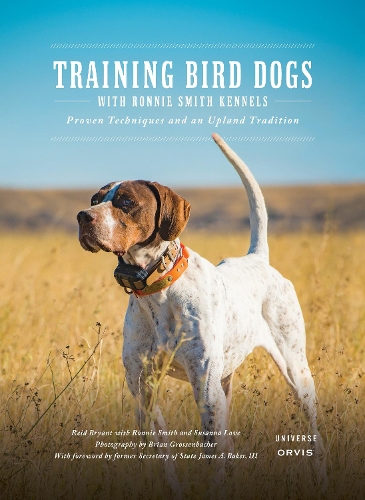Бумажная книга «Training Bird Dogs with Ronnie Smith Kennels: Proven Techniques and an Upland Tradition», авторов Рид Брайант, Ронни Смит - фото №1