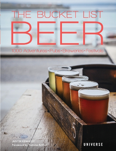 Паперова книга «The Bucket List Beer: Beer-Themed Adventures:Pubs, Breweries, Festivals and More», автор Джастін Кеннеді - фото №1