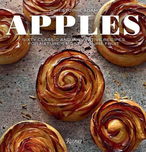 Бумажная книга «Apples: Sixty Classic and Innovative Recipes for Nature's Most Sublime Fruit», автор Кристоф Адам - фото №1