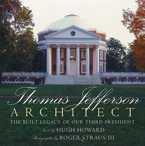 Бумажная книга «Thomas Jefferson: Architect: The Built Legacy of Our Third President», автор Хью Ховард - фото №1