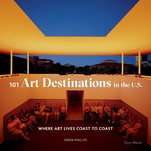 Бумажная книга «101 Art Destinations in the U.S: Where Art Lives Coast to Coast», автор Оуэн Филлипс - фото №1