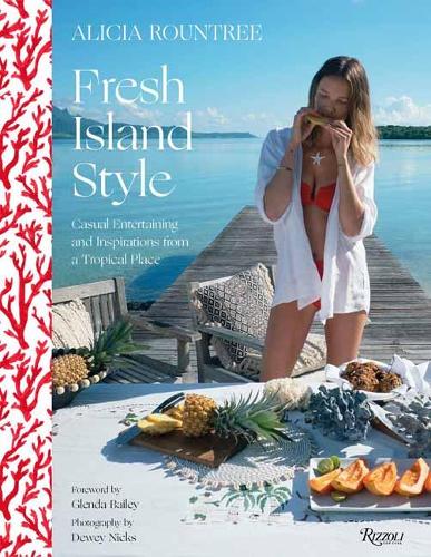 Паперова книга «Alicia Rountree Fresh Island Style: Casual Entertaining and Inspirations from a Tropical Place», авторів Алісія Роунтрі, Кейтлін Леффель - фото №1
