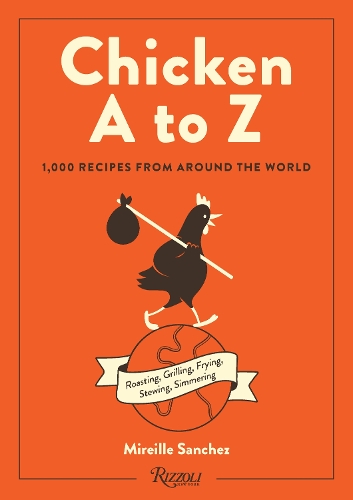 Бумажная книга «Chicken A to Z: Roasting, Grilling, Frying, Stewing, Simmering», автор Мирей Санчес - фото №1