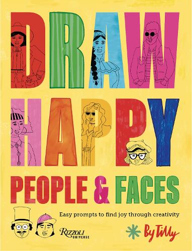 Бумажная книга «Draw Happy: People and Faces: Easy Prompts to Find Joy Through Creativity», автор Тилли - фото №1