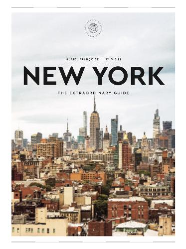 Бумажная книга «New York: The Extraordinary Guide: An Insider Tour of Art, Food, and Culture », авторов Мюриэль Франсуаз, Сильви Ли - фото №1