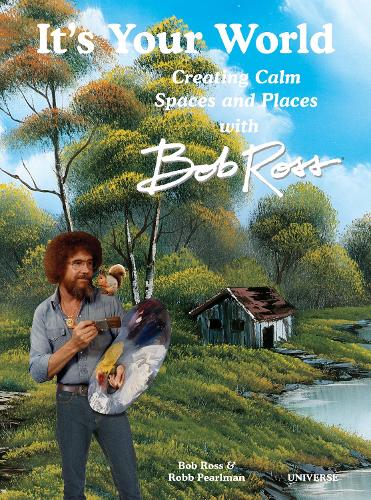 Paper book «It's Your World: Creating Calm Spaces and Places with Bob Ross», author Robb Pearlman - фото №1