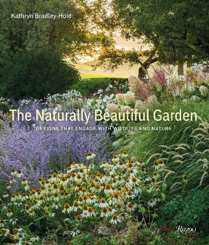 Бумажная книга «Naturally Beautiful Garden: Designs That Engage with Wildlife and Nature », автор Кэтрин Брэдли-Хоул - фото №1