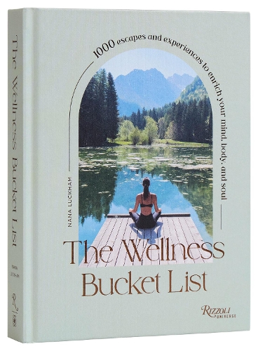 Бумажная книга «The Wellness Bucket List: 1,000 Escapes and Experiences to Enrich Mind, Body, and Soul», автор Нана Лакхэм - фото №1