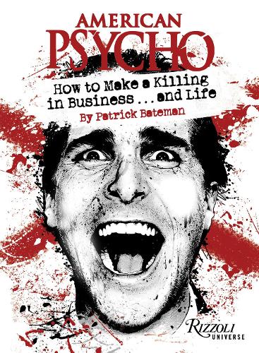 [object Object] «American Psycho: How to Make a Killing in Business...and Life: by Patrick Bateman», авторов Патрик Бейтман, Робб Перлман - фото №1