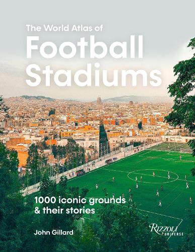 Бумажная книга «The World Atlas Football Stadiums: 1000 Iconic Grounds & Their Stories», автор Джон Гиллард - фото №1