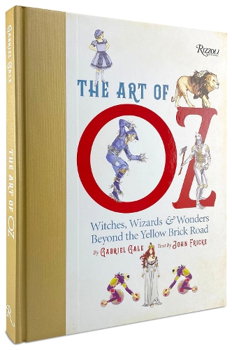 Бумажная книга «The Art of Oz: Witches, Wizards, and Wonders Beyond the Yellow Brick Road », авторов Габриэль Гейл, Джон Фрик - фото №1